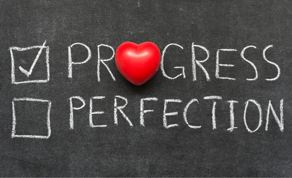 Progress over Perfection